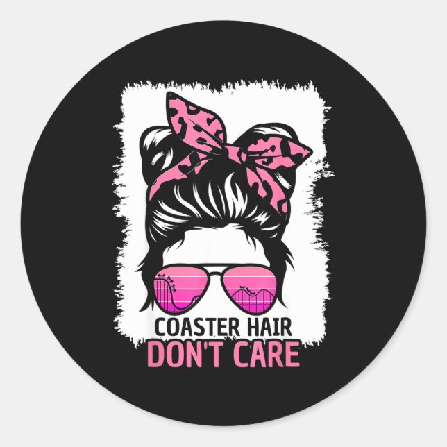 Coaster Hair Don't Care Roller Coaster Messy Bun T Runder Aufkleber (Vorderseite)