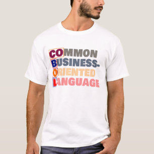 COBOL ist Common Business-Oriented Language T-Shirt