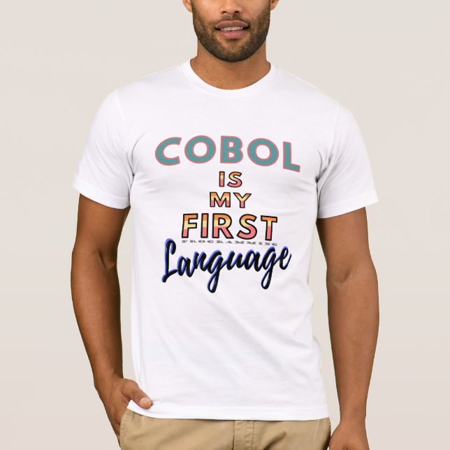 Cobol ist meine erste Programmiersprache T-Shirt (Vorderseite)