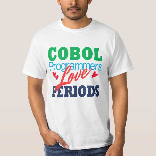 Cobol Programmers Love Periods T-Shirt (Vorderseite)