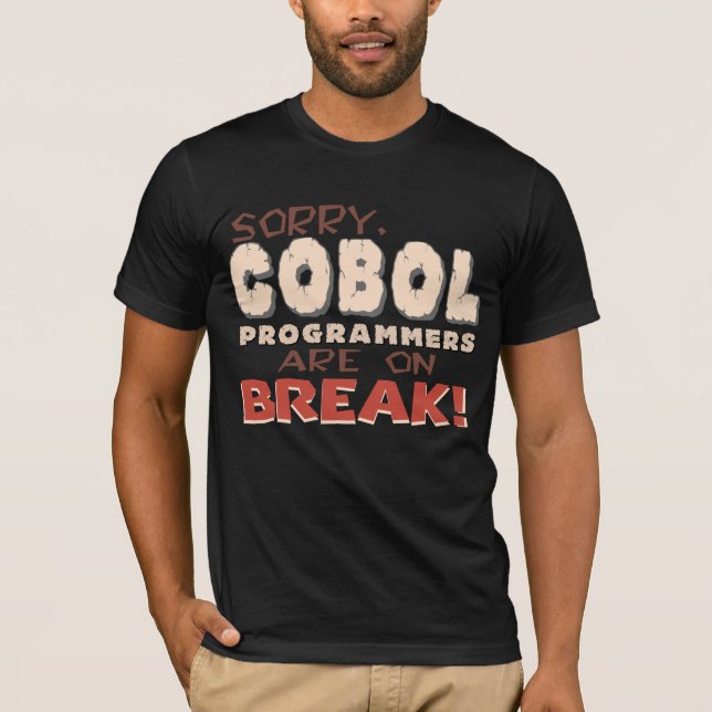 Cobol-Programmierer auf Pause T-Shirt (Vorderseite)