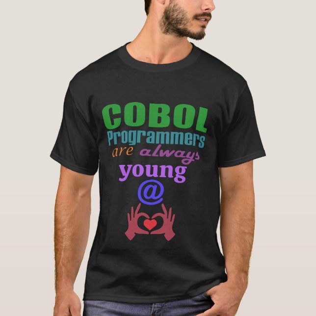 Cobol-Programmierer sind immer jung im Herzen T-Shirt (Vorderseite)