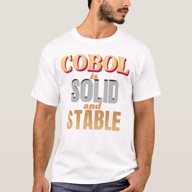 Cobol Programming Language is Strong and Stable T-Shirt (Vorderseite)