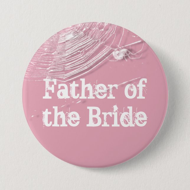 Cobwebs and White Spiders Father of the Bride Button (Vorderseite)
