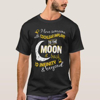Cochlear Implantat I Liebe Jemand mit Cochlear Imp T-Shirt