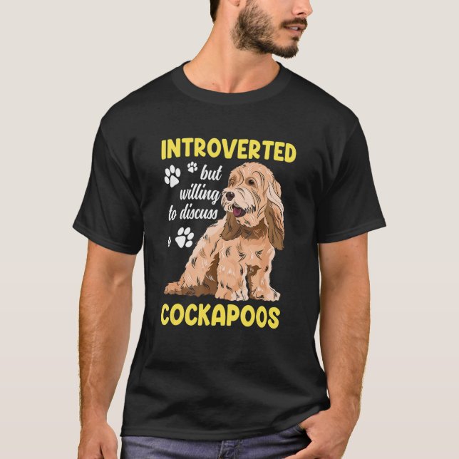 Cockapoo Dog Introverted But Willing To Discuss Co T-Shirt (Vorderseite)