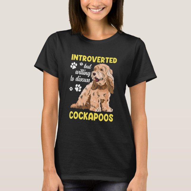 Cockapoo Dog Introverted But Willing To Discuss Co T-Shirt (Vorderseite)
