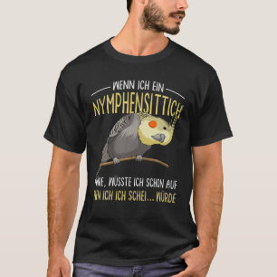 Cockatiel Funny Sprichwort Parrot Holder T-Shirt