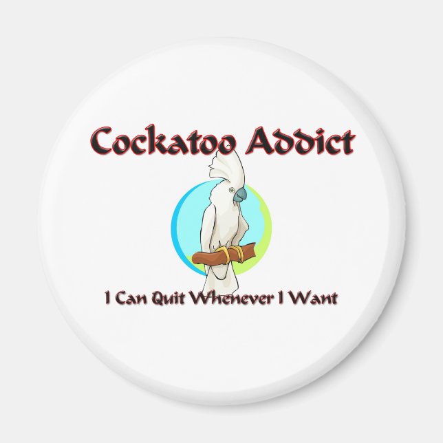 Cockatoo Addict Magnet (Vorne)