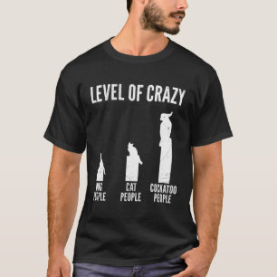 Cockatoo Besitzer Ebene Crazy Cockatoos Papageien  T-Shirt