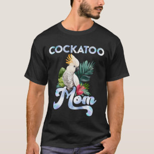 Cockatoo Mama Bird Liebhaber Cockatoos Frauenfreun T-Shirt