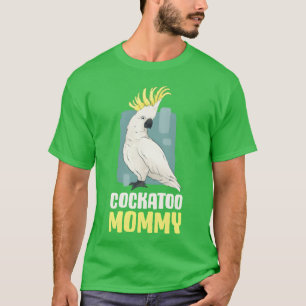 Cockatoo Mommy Funny Bird Gift Freunde T-Shirt