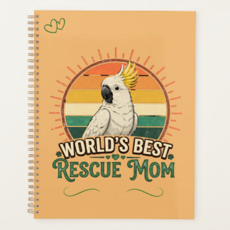 Cockatoo Rescue Bird Mom Planer