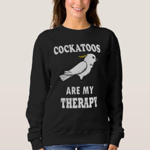 Cockatoos als therapeutisches Ironic Quote Cockati Sweatshirt