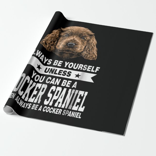 Cocker-Geschenk | Du kannst Cocker Spanier sein Geschenkpapier (Ungerollt)