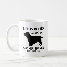 Cocker Spaniel Das Leben ist besser gestaltet Kaffeetasse