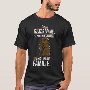 Cocker Spaniel Hundezüchter Hundebesitzer Sprichwo T-Shirt
