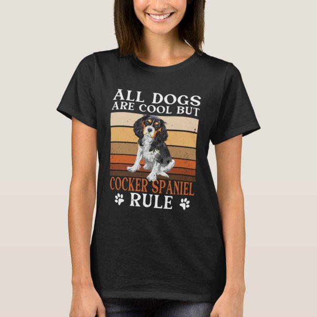 Cocker Spaniel Owner All Dogs Are Cool Cocker Span T-Shirt (Vorderseite)