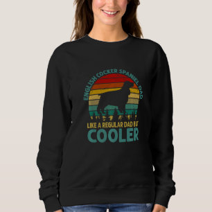 Cocker Spaniel Vater wie ein regelmäßiger Vater, a Sweatshirt