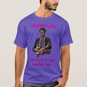 COCKTAIL Coughlinx27s Gesetz Alles andere ist imme T-Shirt