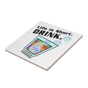 COCKTAIL-KACHELN, Das Leben ist kurz. TRINKEN. Fliese