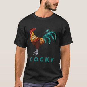 Cocky Funny Sarcastic Chicken Rooster Color Graphi T-Shirt