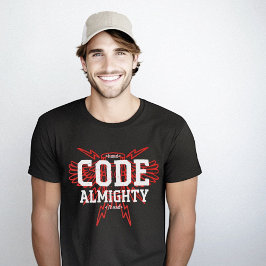 Code Almighty Coder Geek Nerd T-Shirt