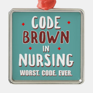 Code Brown Nursing Worst Code je Ornament Aus Metall