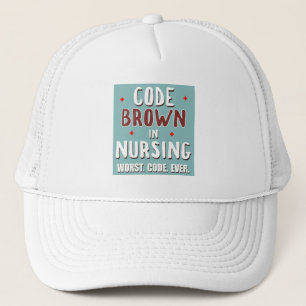 Code Brown Nursing Worst Code je Truckerkappe