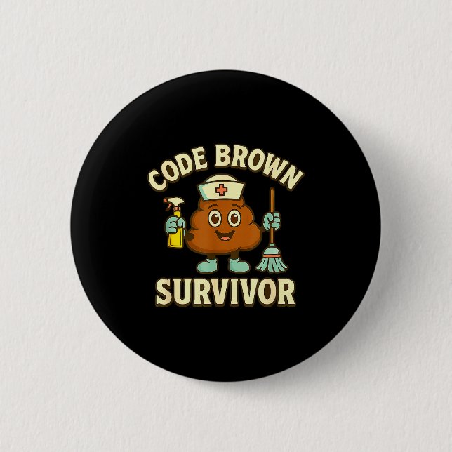 Code Brown Überlebender Lustiger Krankenpfleger Cn Button (Vorderseite)