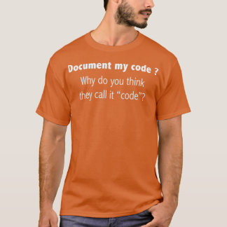 Code-Dokument Mein Code, warum er Code genannt wir T-Shirt