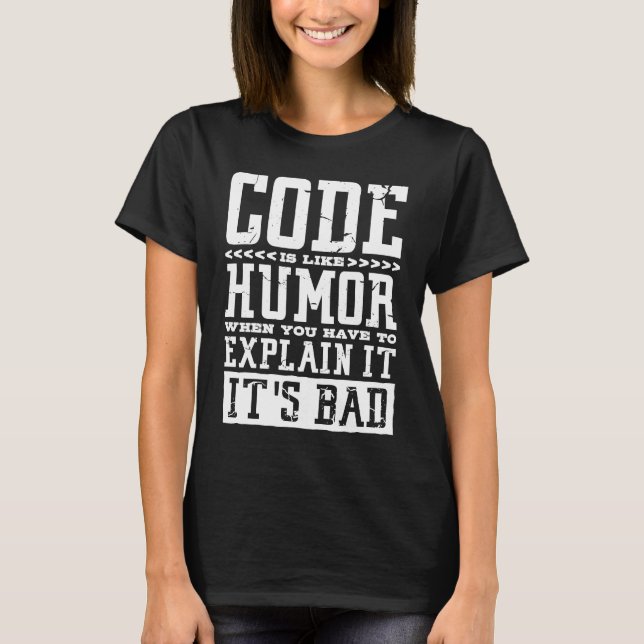 Code Is Like Humor Computer Code Coder and Program T-Shirt (Vorderseite)