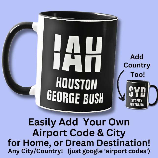 Code & Stadt hinzufügen, Code IAH HOUSTON, Airport Tasse (Von Creator hochgeladen)