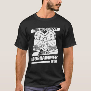 Coder Developer Software Engineer Pizza Program T-Shirt
