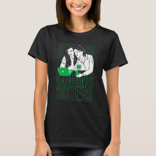 Coder Sisters Software Engineer Entwickler Coding  T-Shirt