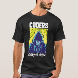 Coders Gonna Code Programmierer Software-Entwickle T-Shirt