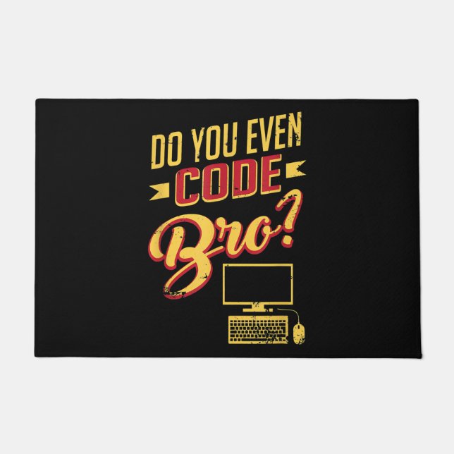 Codieren Sie sogar Bro Funny Software Engineer? Fußmatte (Vorderseite)