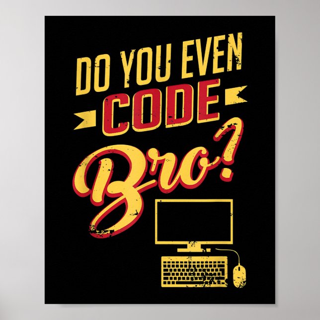 Codieren Sie sogar Bro Funny Software Engineer? Poster (Vorne)
