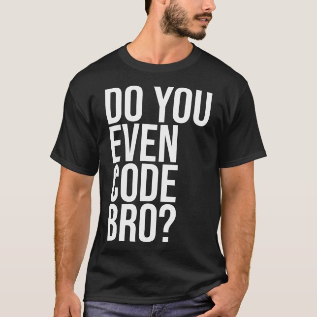 Codieren Sie sogar Bro-Programmierer-Codierung T-Shirt (Vorderseite)