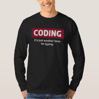Codierung ist nur ein anderer Begriff für Tippen S T-Shirt