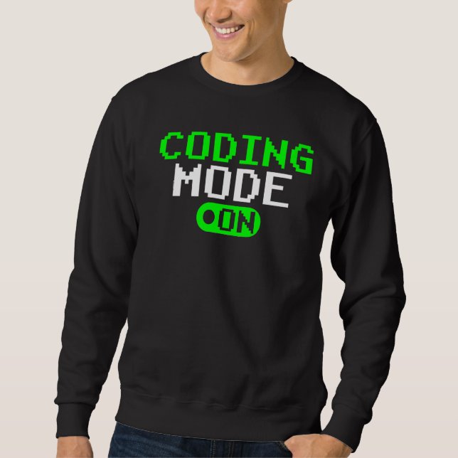 Codierungsmodus auf Redewendungen Code-Coder-Progr Sweatshirt (Vorderseite)