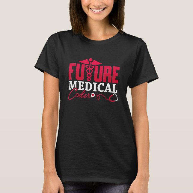 Coding ICD Assistant Programmer Future Medical Cod T-Shirt (Vorderseite)