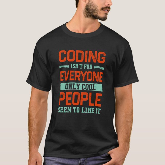 Coding Isnt For Everyone Encoder Encoding Humor Ho T-Shirt (Vorderseite)
