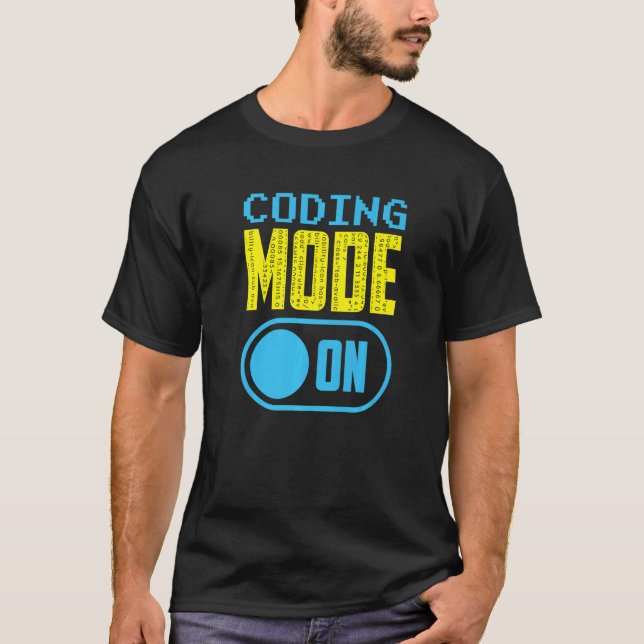 Coding Mode On Redewendungen Programmcode-Coder T-Shirt (Vorderseite)