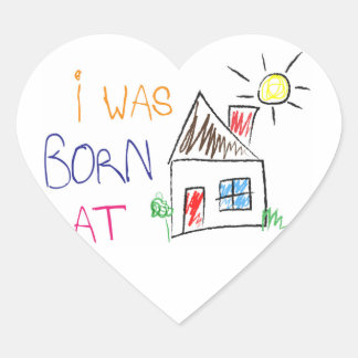 Cœur "Je suis né à la maison" Sticker en forme de coeur