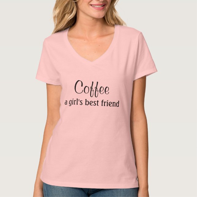 Coffe der beste Freund eines Mädchens T-Shirt (Vorderseite)