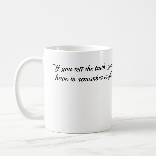 Coffe-Tasse mit Zitat von Mark Twain über die Wahr Kaffeetasse (Links)