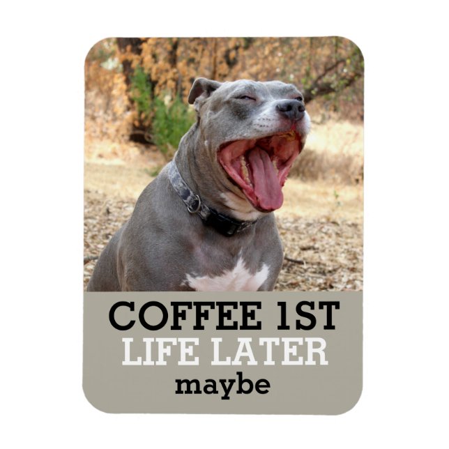 Coffee 1st Life Later Pitbull Magnet (Vertikal)