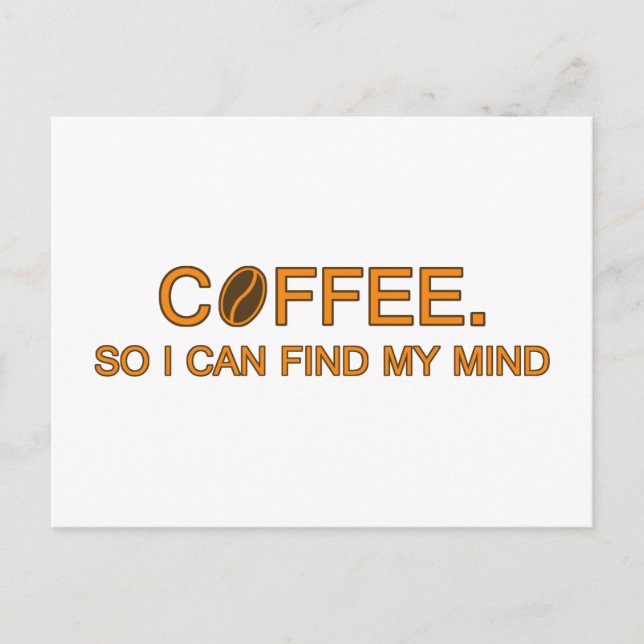 Coffee. Also kann ich meinen Geist finden — humorv Postkarte (Vorderseite)