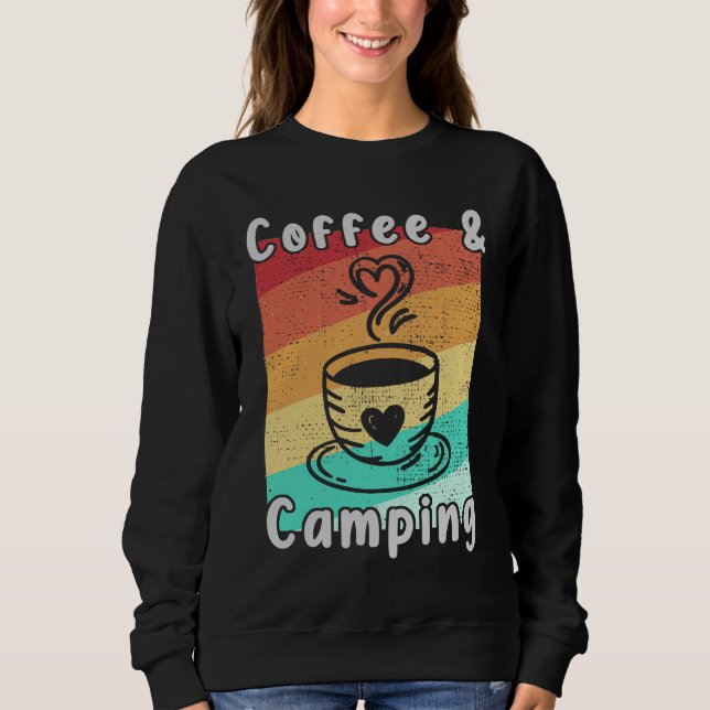 Coffee and Camping Camper Lover Funny Camping  1 Sweatshirt (Vorderseite)